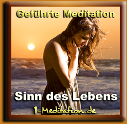 Meditation - Sinn des Lebens